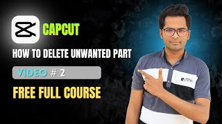 Delete Unwanted Part of Video with CapCut Mobile | CapCut Mobile Video Editing Course #2