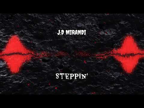 J:D MIRANDI - Steppin' - ft. JBBEATS93 - (Official music)