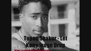 Tupac Shakur - Let Knowledge Drop