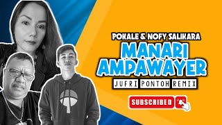 Download lagu Pokale & Nofy Salikara - Manari Ampawayer (Jufri Pontoh remix) 2023 mp3