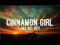 Lana Del Rey Cinnamon Girl Lyrics