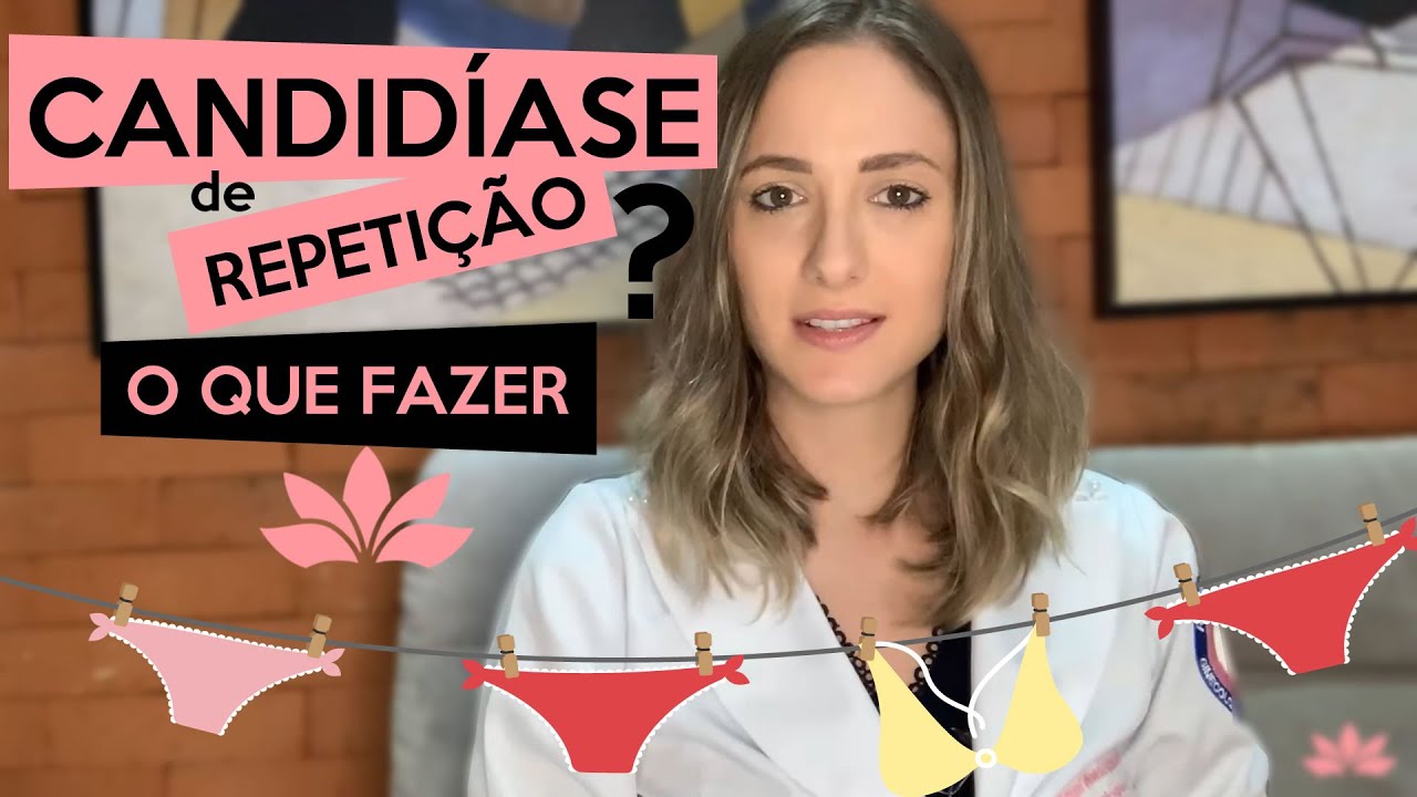 Candidíase de repetição : o que fazer?