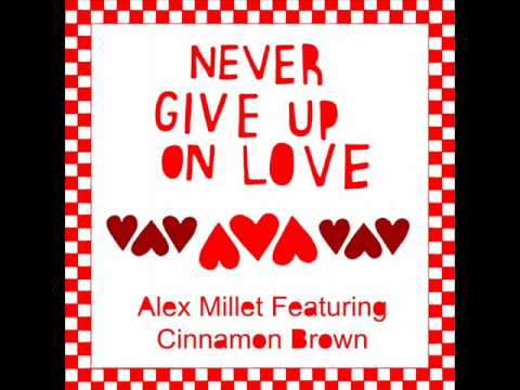 Alex Millet ft. Cinnamon Brown - Never Give Up On Love (Jonny Montana Deeper Remix)