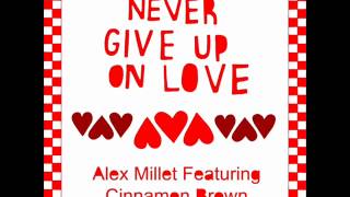 Alex Millet ft. Cinnamon Brown - Never Give Up On Love (Jonny Montana Deeper Remix)