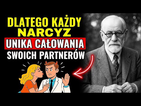 7 OKRUTNYCH Powodów, Dla Których NARCYZ UNIKA CAŁOWANIA Swoich Partnerów – Sigmund Freud