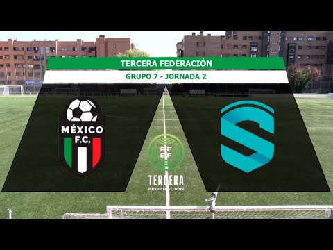 EN VIVO: México FC vs Club Siello Tenple FC "A" | Tercera RFEF | Grupo 7 | Temporada 2025-2026