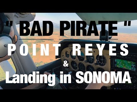 "BAD PIRATE" C172 - Beautiful POINT REYES & SONOMA VALLEY VINEYARDS!