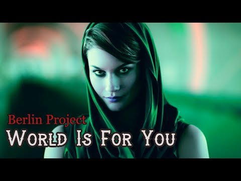 Berlin Project - The World Is For You (Music video)
