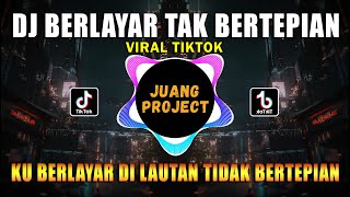 Download lagu DJ KU BERLAYAR DI LAUTAN TIDAK BERTEPIAN | BERLAYAR TAK BERTEPIAN REMIX VIRAL TIKTOK FULL BASS 2022 mp3