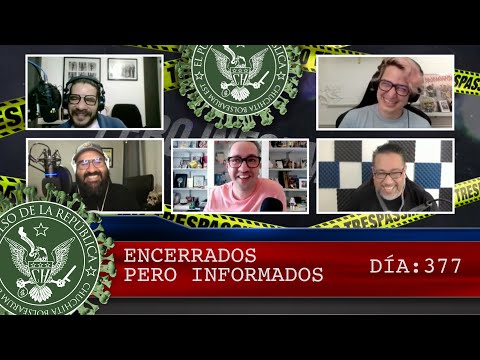 ENCERRADOS PERO INFORMADOS DÍA: 377 - EL PULSO DE LA REPÚBLICA