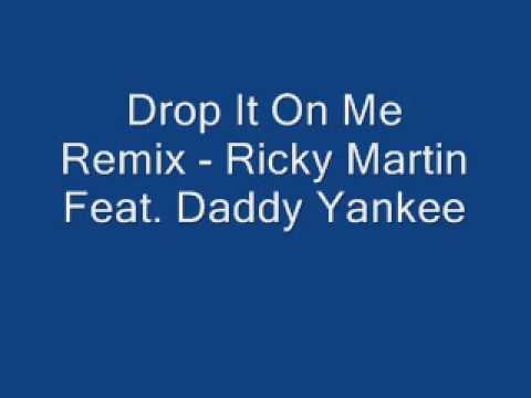 Ricky Martin Feat. Daddy Yankee - Drop It On Me Remix