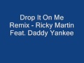 Ricky Martin Feat. Daddy Yankee - Drop It On Me ...