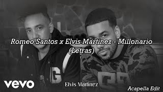 ROMEO SANTOS X ELVIS MARTINEZ MILLONARIO (LETRAS)