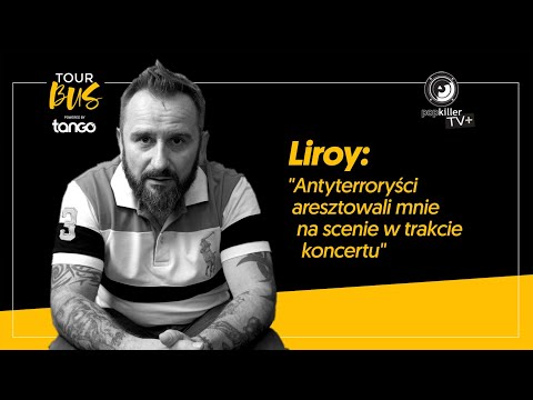 Liroy: "Antyterroryści aresztowali mnie na scenie w trakcie koncertu!" (Tourbus S02E01)