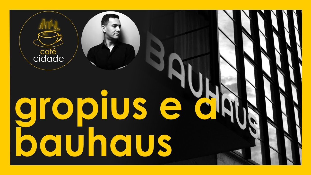 WALTER GROPIUS E A BAUHAUS