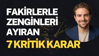 Fakirlerle Zenginleri Ayıran 7 Kritik Karar