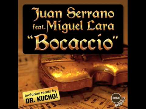 Juan Serrano feat. Miguel Lara "Bocaccio"(Dr. Kucho! Remix)