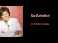 So Satisfied by Shirley Caesar (Lyric Video)