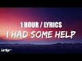 Post Malone I Had Some Help Feat Morgan Wallen 1 HOUR LOOP Lyrics