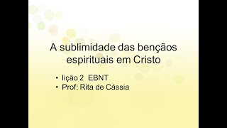 Lição 2: A sublimidade das bênçãos espirituais em Cristo