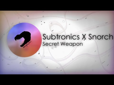 Subtronics X Snorch - Secret Weapon