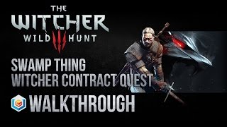 The Witcher 3 Wild Hunt Walkthrough Swamp Thing Witcher Contract Quest Guide Gameplay/Let's Play