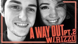 A WAY OUT PT.2 W/ RIZZO