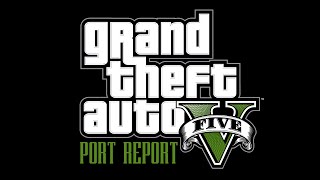 GTA V - Port Report
