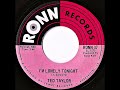Ted Taylor- I'm Lonely Tonight