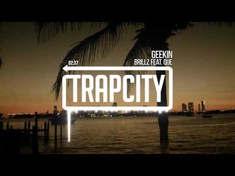 Brillz - Geekin (feat. Que)