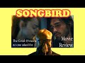 Songbird (Movie Review)