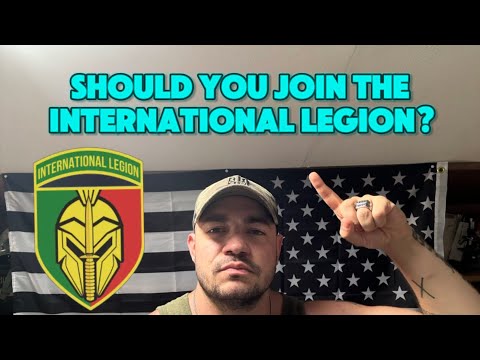 Should you join the INTERNATIONAL LEGION FOR THE DEFENSE OF UKRAINE?