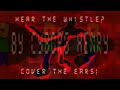 HEAR THE WHISTLE COVER THE EARS Flowers Chase Theme Room For One More OST