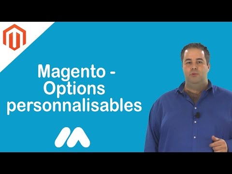 Magento Options Personnalisables Tuto Magento Market Academy par Guillaume Sanchez