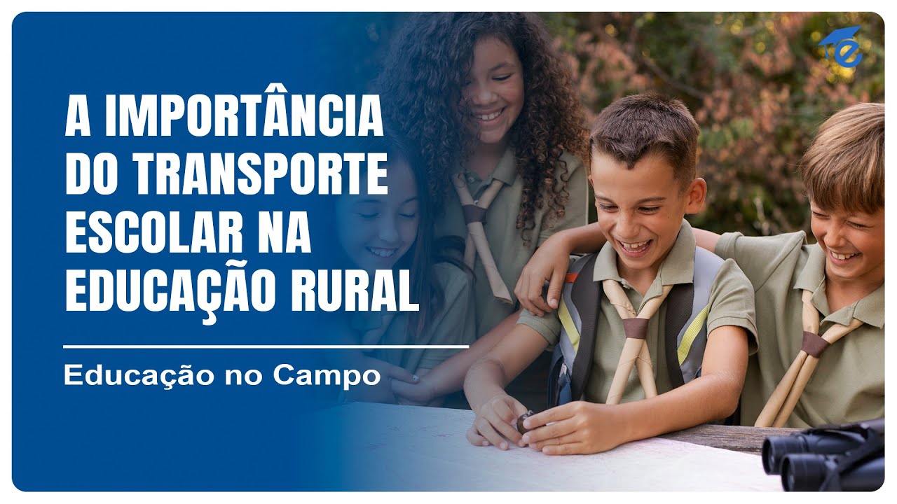 A IMPORTÂNCIA DO TRANSPORTE ESCOLAR NA EDUCAÇÃO RURAL | 12