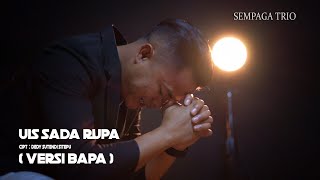 Download lagu lagu karo terbaru Uis Sada Rupa versi 'Bapa' Cipt.Dedy Sutendi Sitepu mp3 Download lagu lagu karo terbaru Uis Sada Rupa versi 'Bapa' Cipt.Dedy Sutendi Sitepu mp3