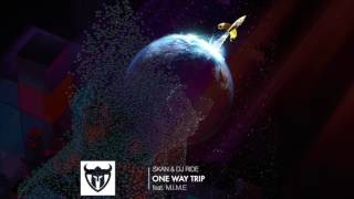 Skan & DJ Ride Feat. M.I.M.E - One Way Trip
