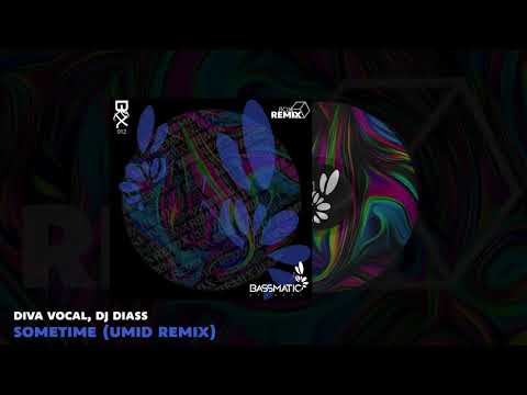 🔊 Diva Vocal, DJ Diass - Sometime (Umid Remix) | Bassmatic Records
