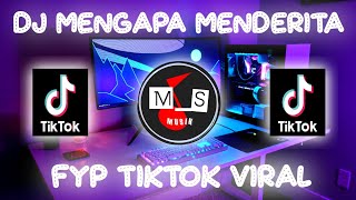 Download lagu Dj Mengapa menderita Remix viral tiktok terbaru 2022 full bas #jedagjedug mp3