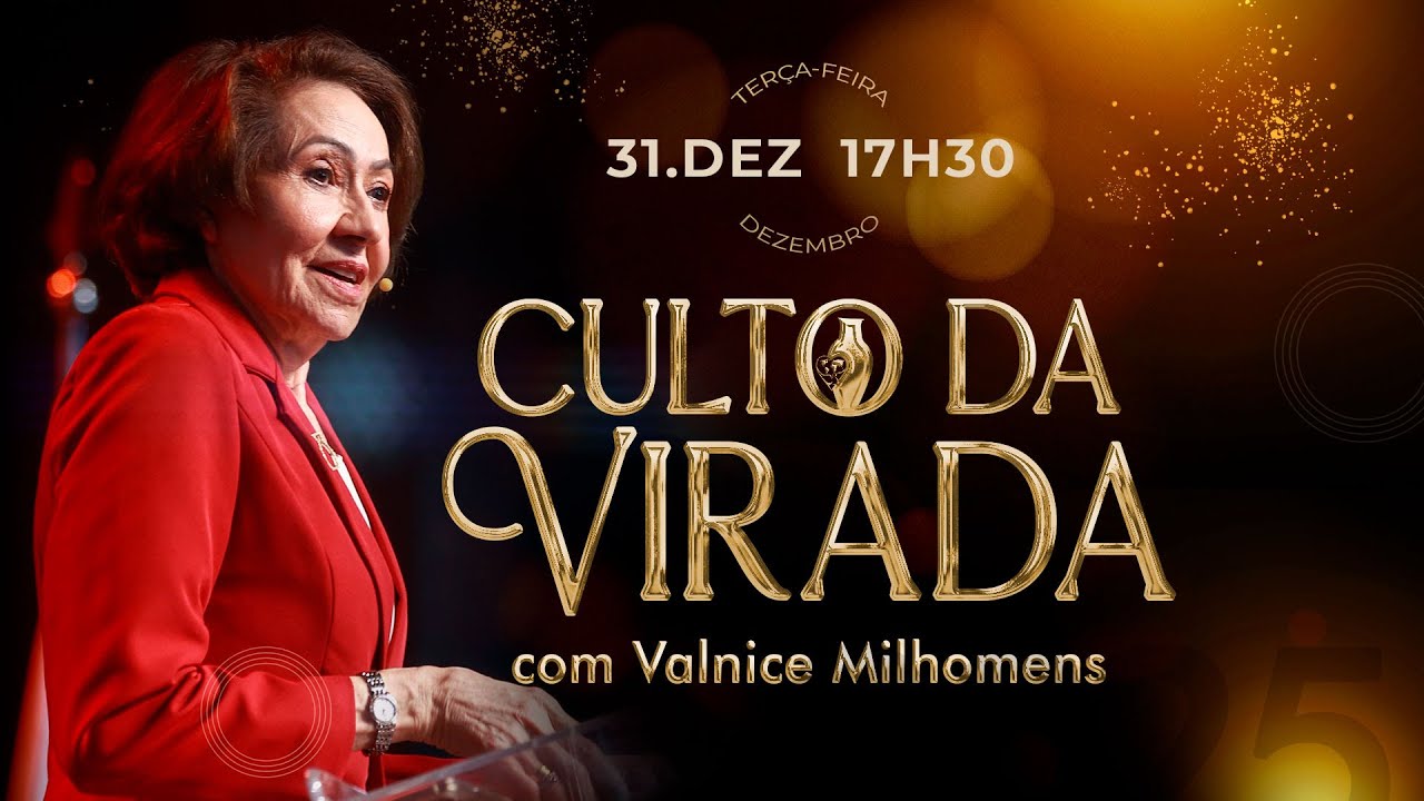 Culto da Virada com Valnice Milhomens | Domingo, 31 de Dezembro às 17h30