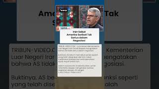 Iran Kirim Proposal Baru dan Sebut AS Tidak Serius dalam Negosiasi karena Tetap Perketat Sanksi