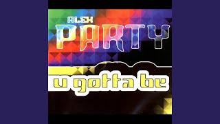 Alex Party - U Gotta Be