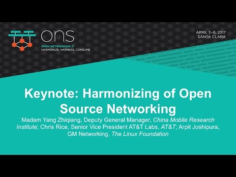 Keynote: Harmonizing of Open Source Networking - Madam Yang Zhiqiang, Chris Rice, & Arpit Joshipura