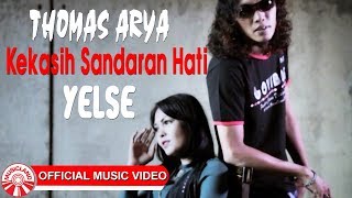 Download lagu Thomas Arya & Yelse - Kekasih Sandaran Hati [  HD] mp3