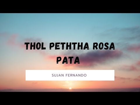 Thol Peththa Rosa Pata - Sujan Fernando (Lyrics)