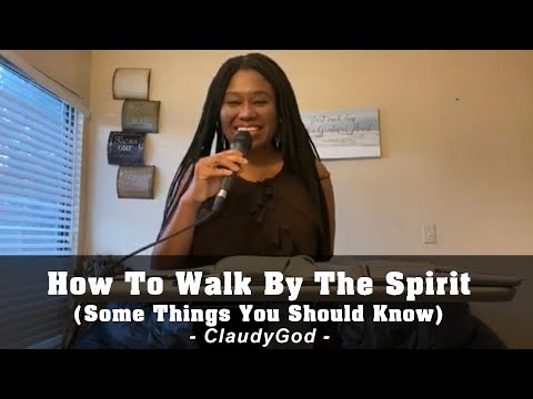Walking by the Spirit (ClaudyGod's Nugget of Truth)