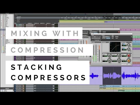 Mixing With Compression - Stacking Compressors - TheRecordingRevolution.com