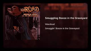 Warcloud - Smugglin Booze In The Graveyard