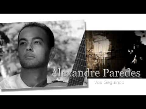 Vou Seguindo - Alexandre Paredes