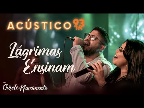 Gisele Nascimento feat. Douglas Nascimento - Lágrimas Ensinam - Acústico 93 - AO VIVO - 2020